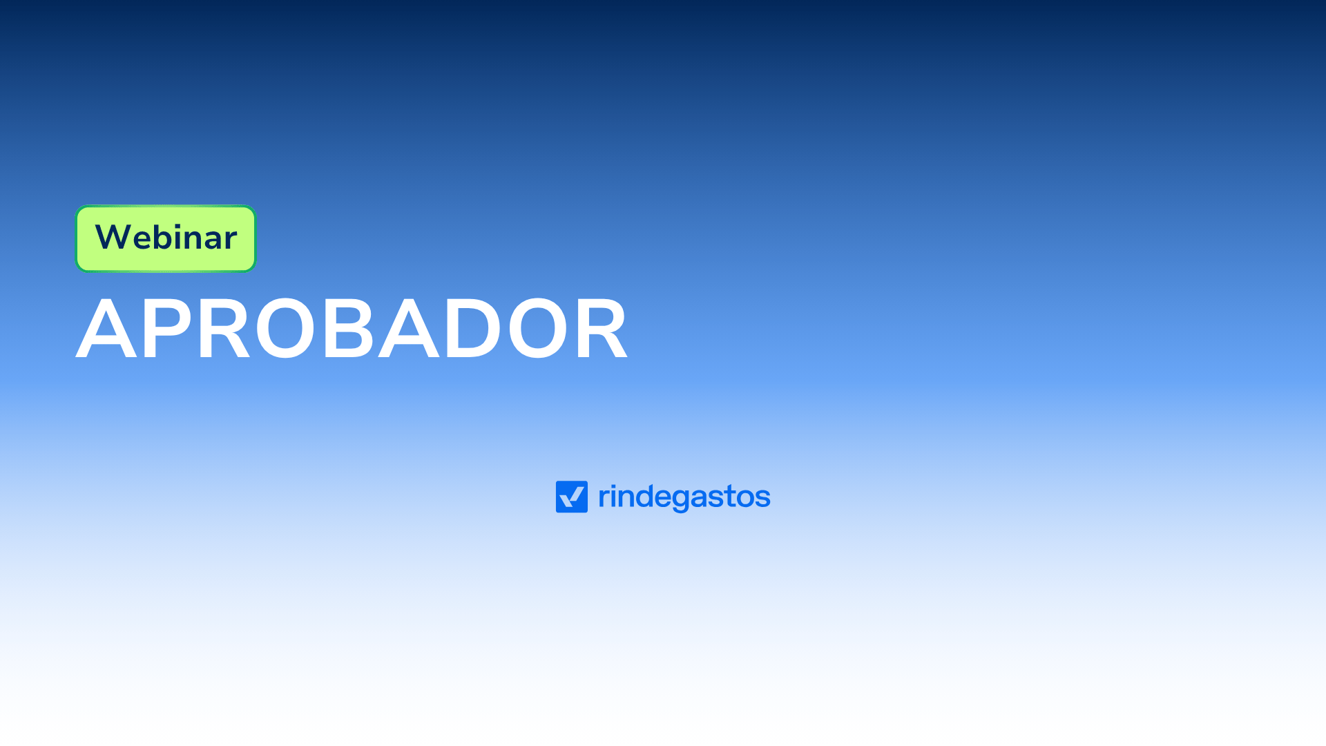 Webinar aprobador Rindegastos