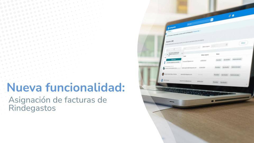 Nueva funcionalidad: Asignación de facturas de Rindegastos