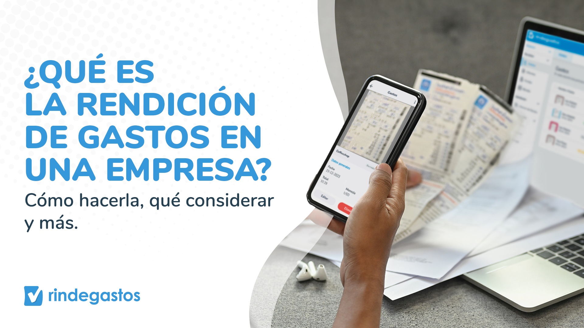 ¿Qué es la Rendición de Gastos en una Empresa? Todos los consejos