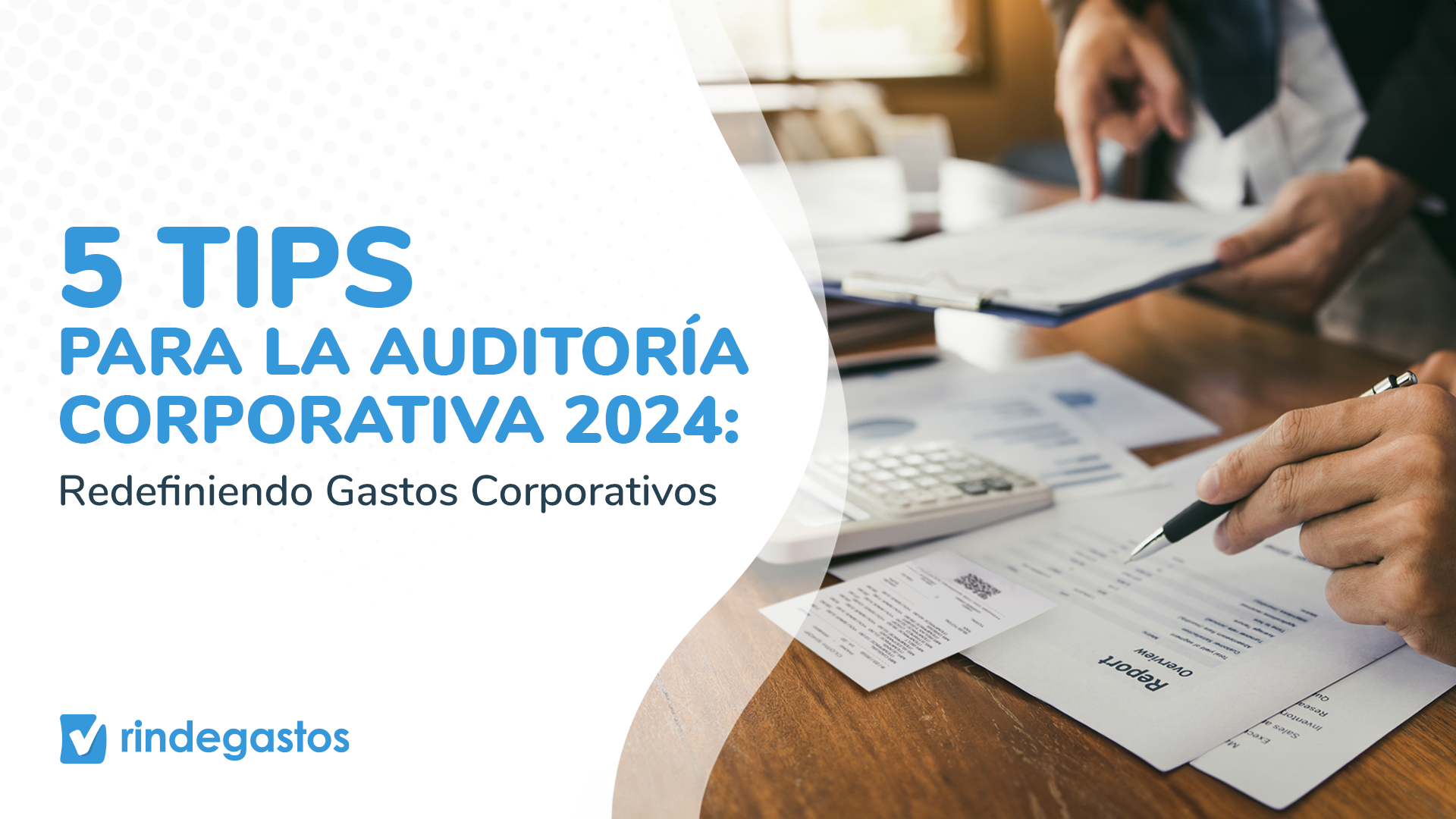 5&nbsp;Tips para la Auditoría Corporativa 2024: Gastos Corporativos