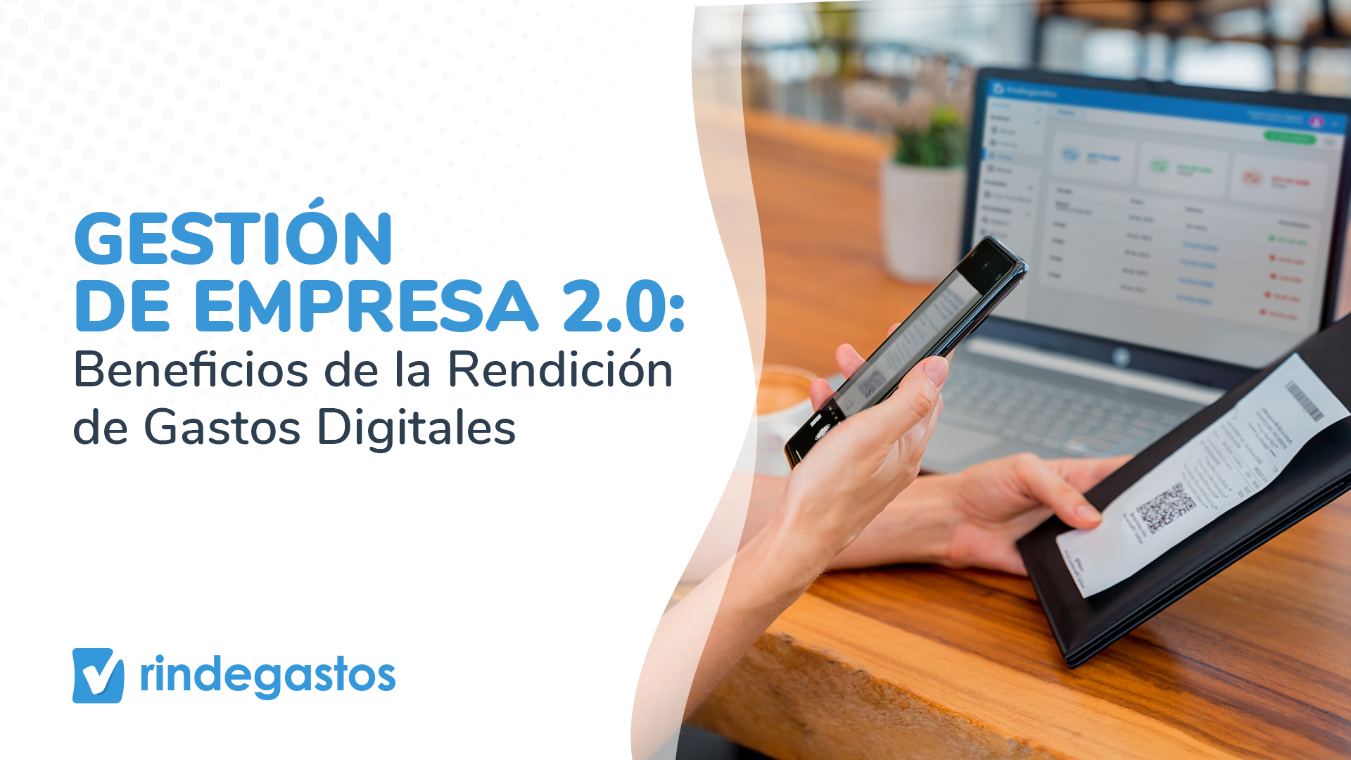 Gestión de empresa 2.0:&nbsp;Beneficios de la Rendición de Gastos Digital