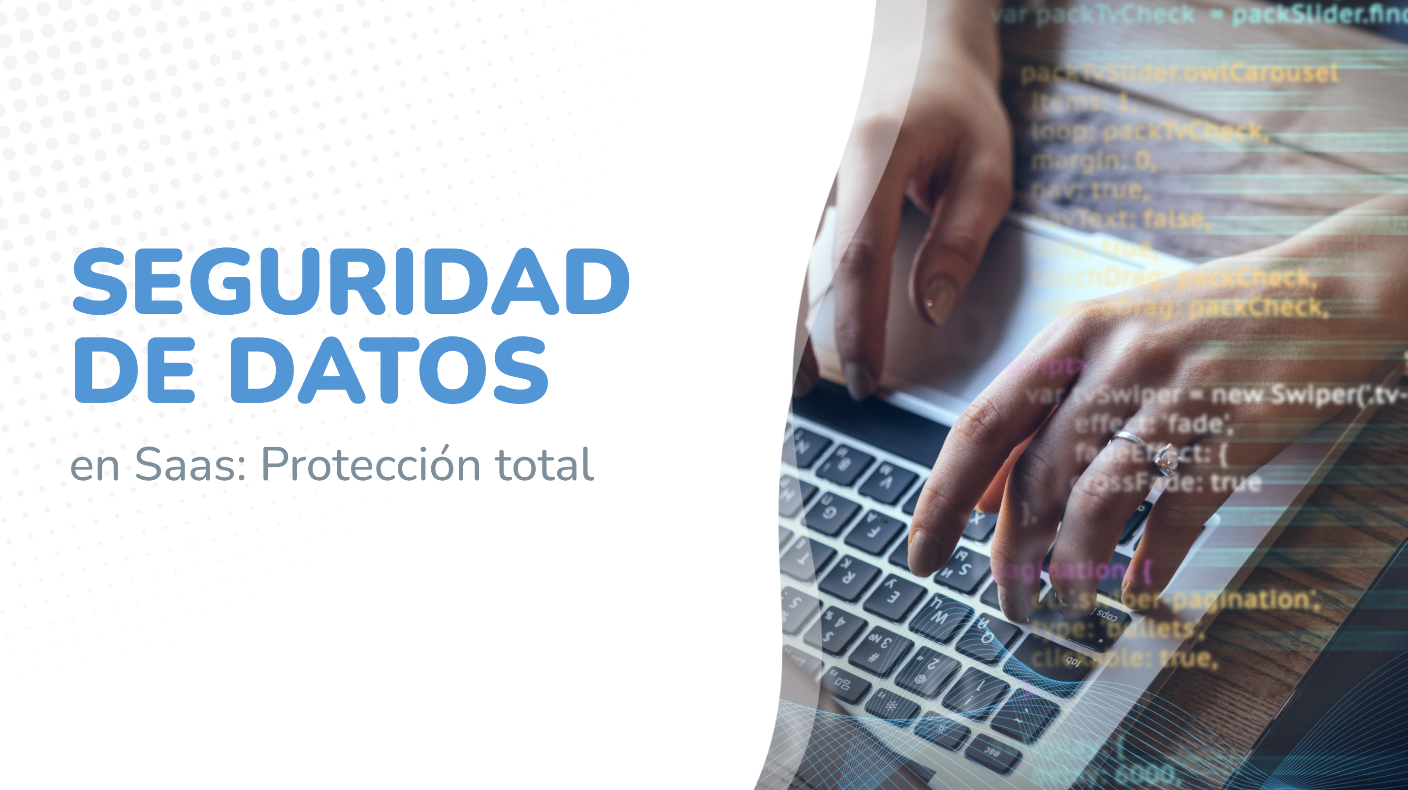 Seguridad de datos en SaaS: Protección total
