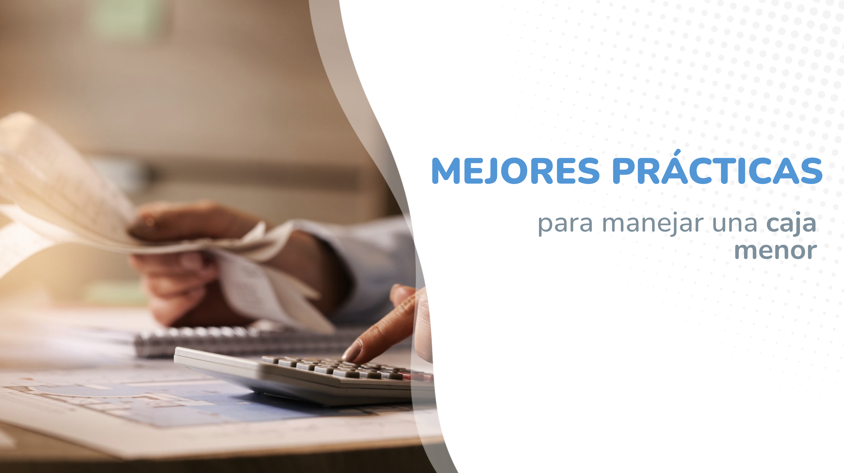 Mejores prácticas para manejar una caja menor