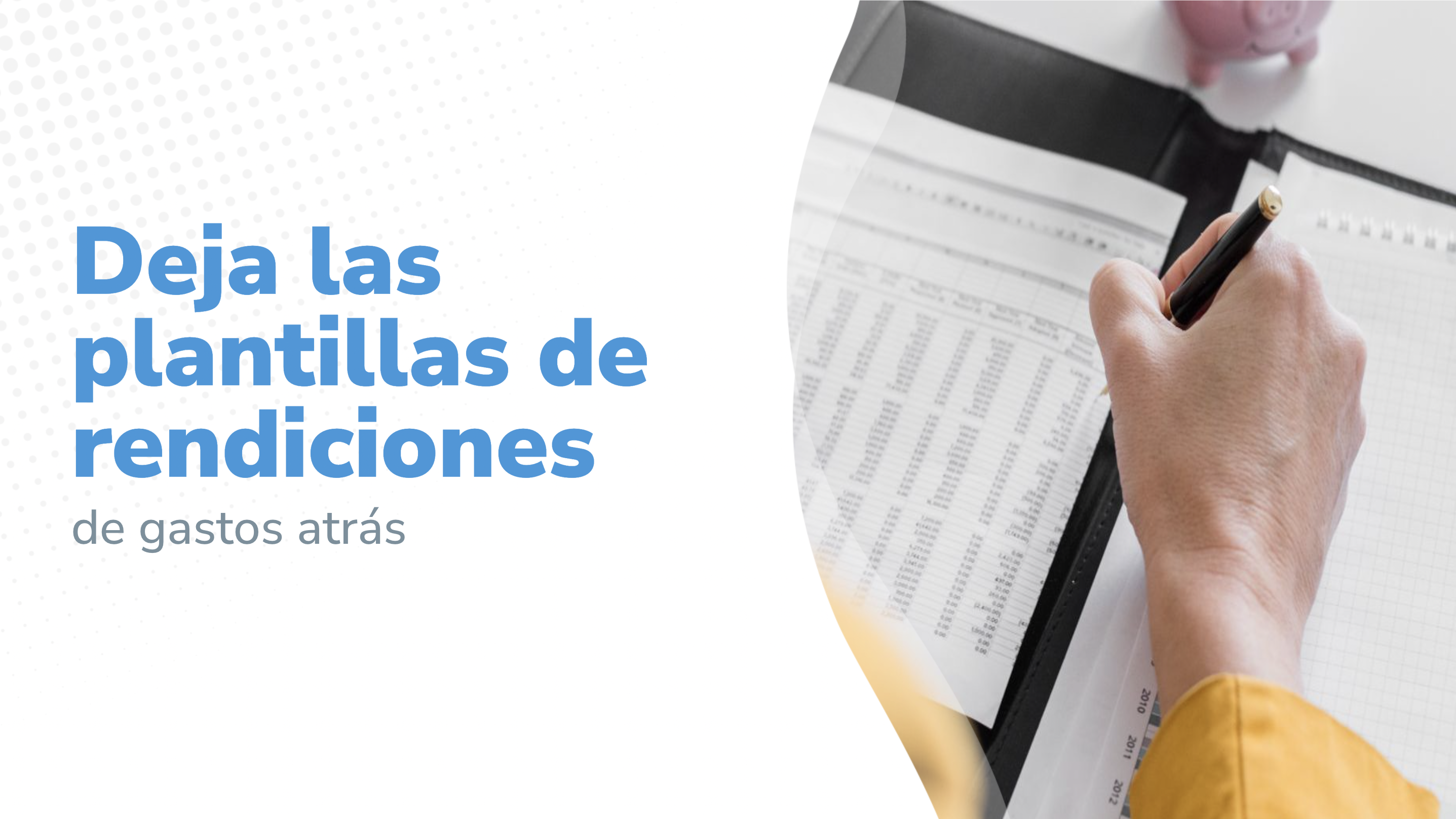 Deja las plantillas de rendición de gastos atrás