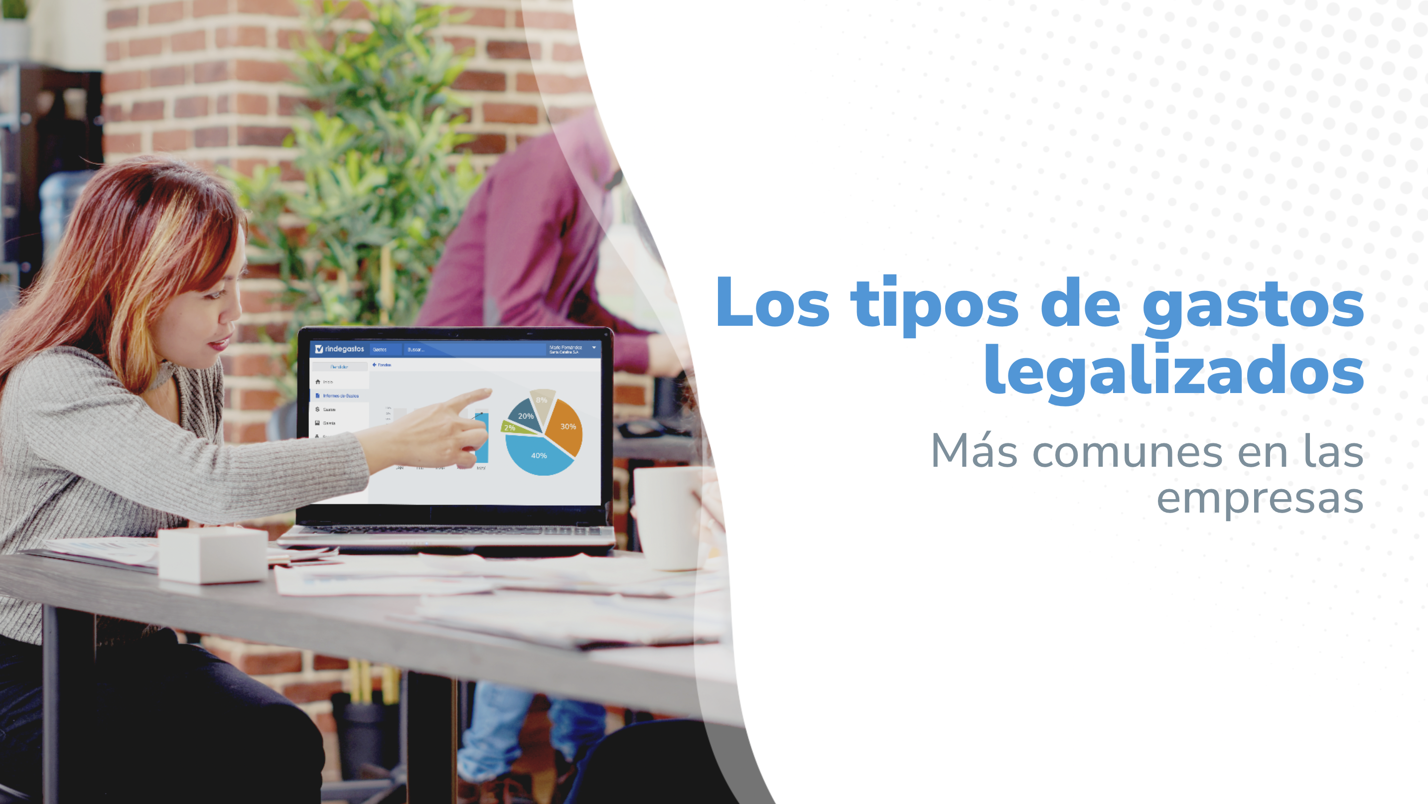 Los tipos de legalización de gastos más comunes en empresas