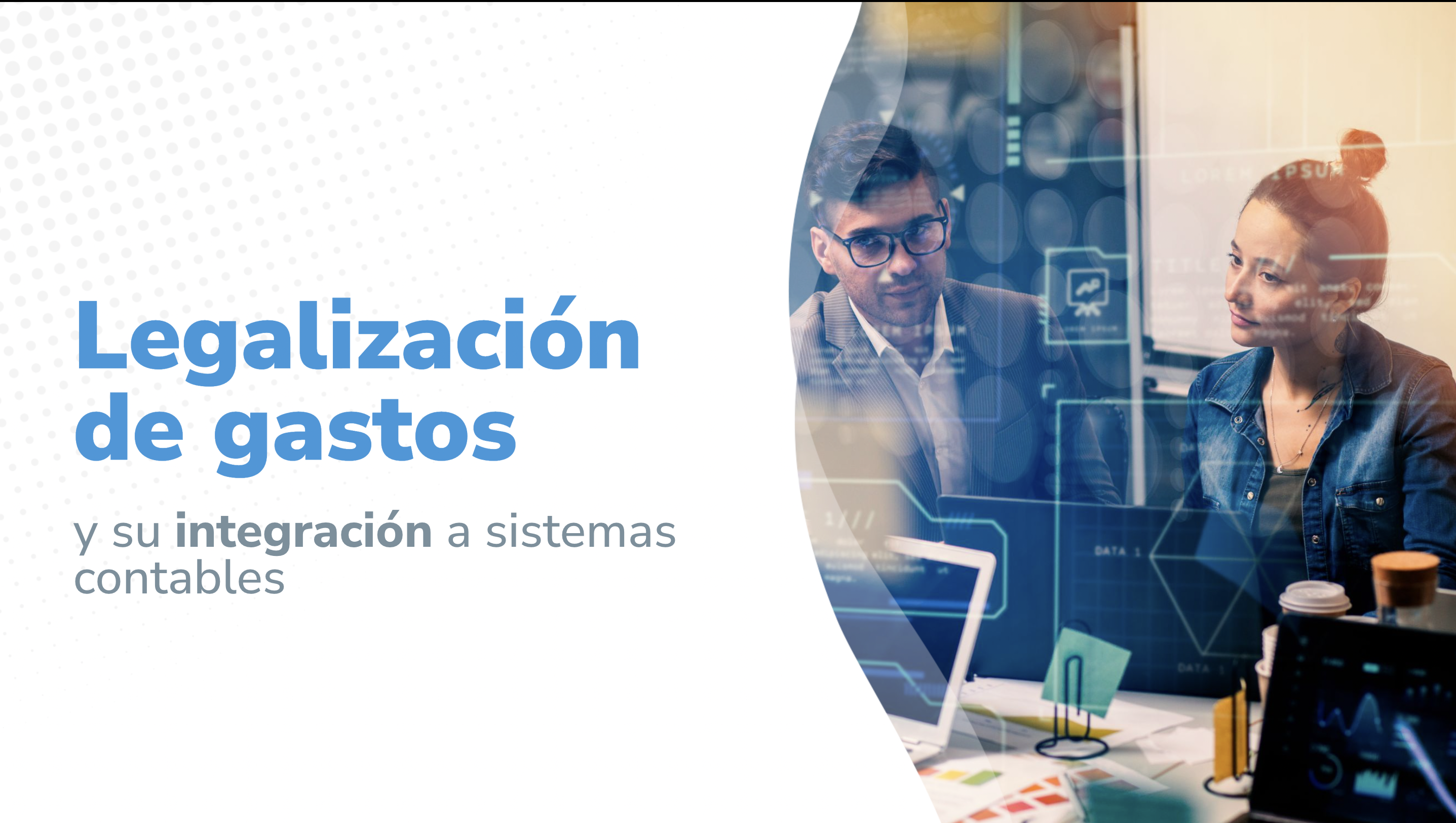 Legalización de gastos y su integración a sistemas contables