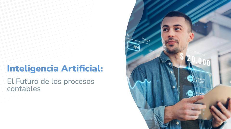 Inteligencia Artificial: El futuro de los procesos contables
