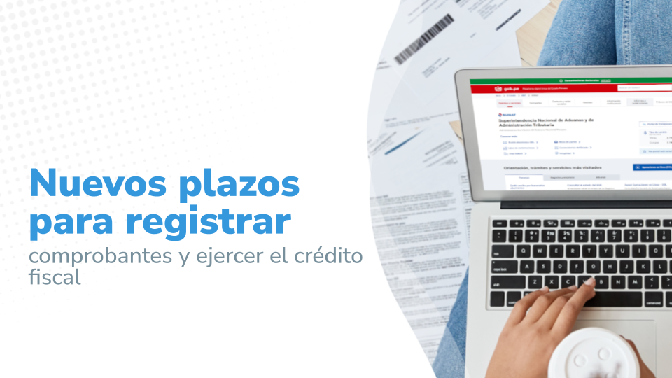 Nuevos plazos para registrar comprobantes y ejercer el crédito fiscal