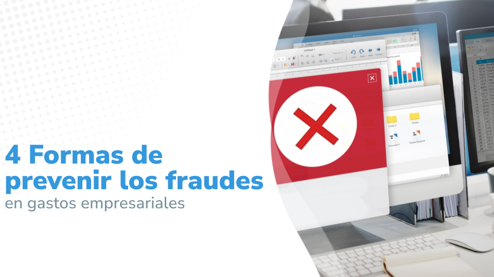 4 Formas de prevenir los fraudes en gastos empresariales