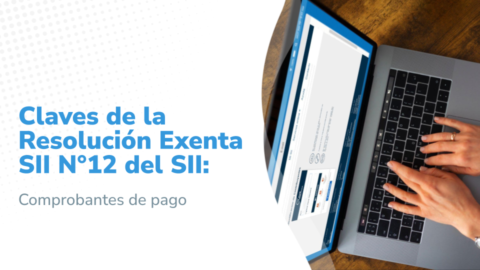 Claves de la Resolución Exenta SII N°12 del SII