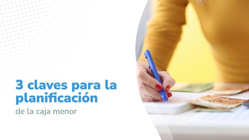 3 claves para la planificación de la caja menor