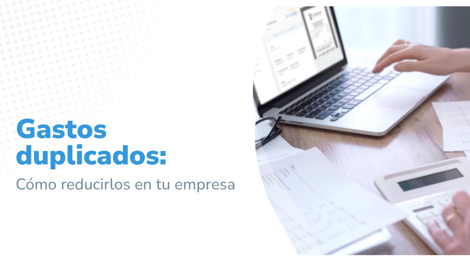 Gastos duplicados: Cómo reducirlos en tu empresa