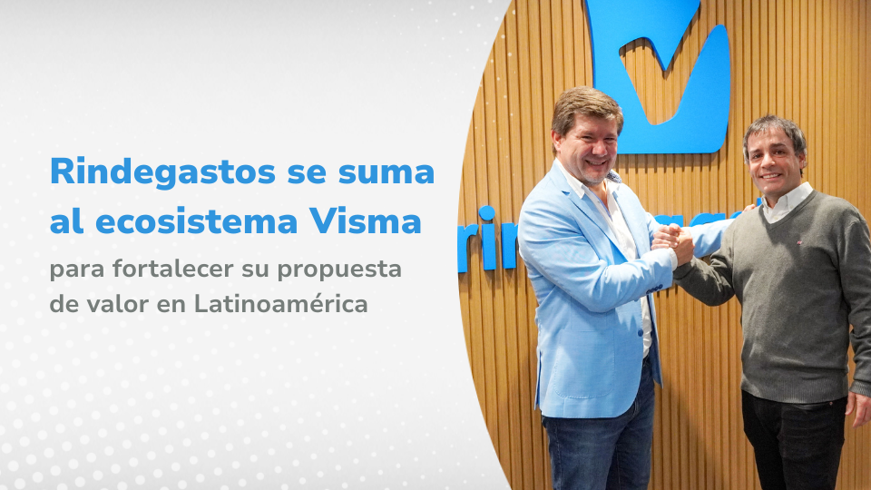 Rindegastos se suma al ecosistema Visma para fortalecer su propuesta de valor en Latinoamérica